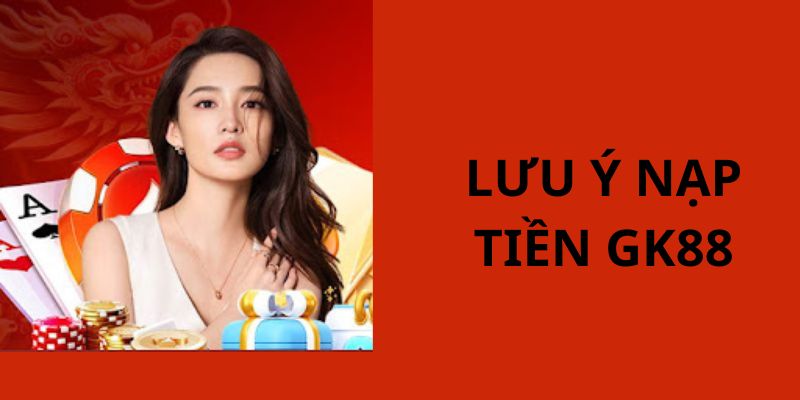 Nội dung mà người chơi cần chú ý đến mỗi khi thực hiện nạp tiền