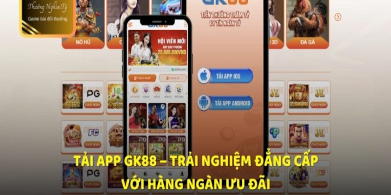 Download app GK88 mang đến nhiều lợi ích nổi bật